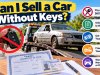Can I Sell a Car Without Keys? What Virginia Car Owners Need to Know