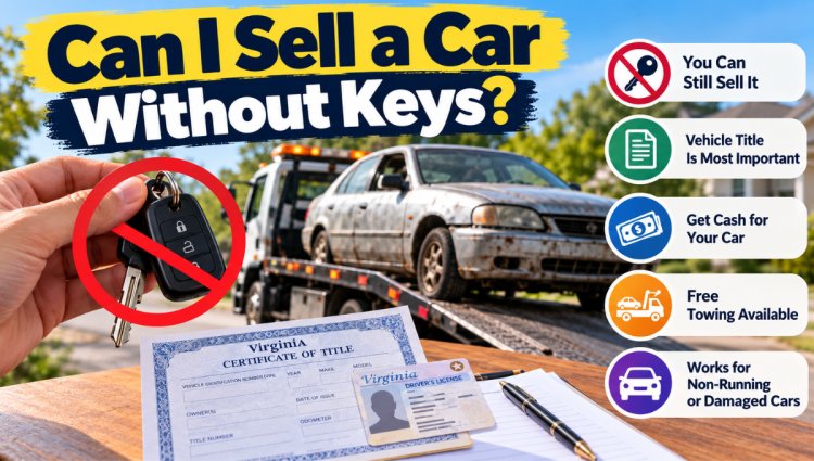 Can I Sell a Car Without Keys? What Virginia Car Owners Need to Know